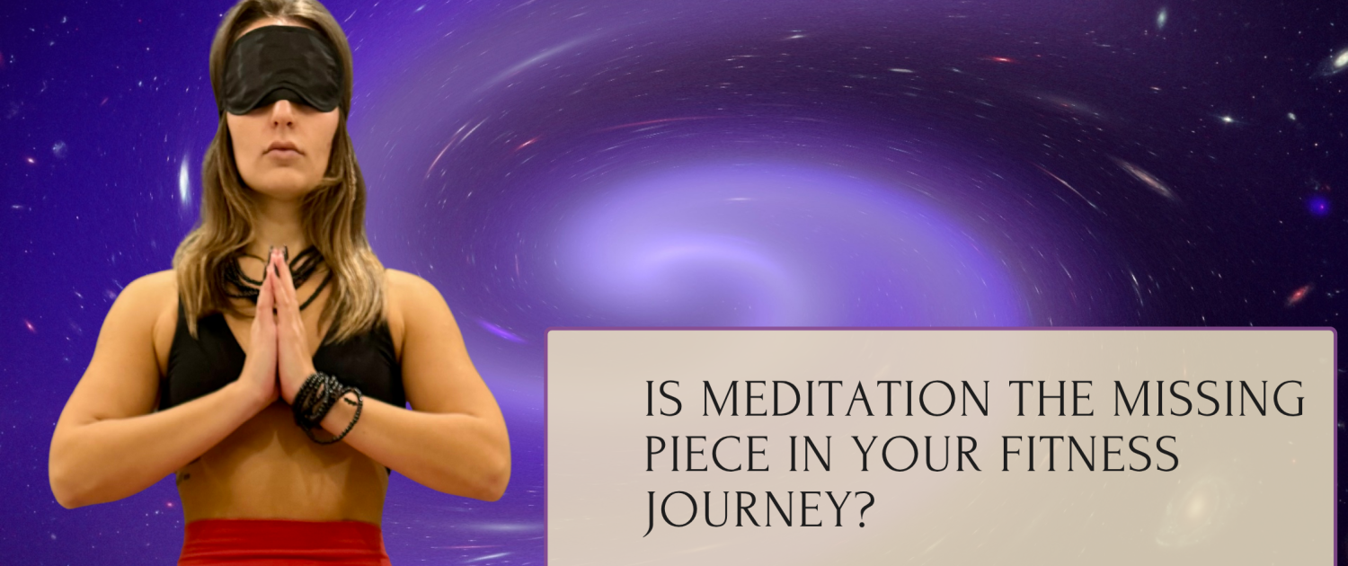 is meditation the missing piece in your fitness journey?