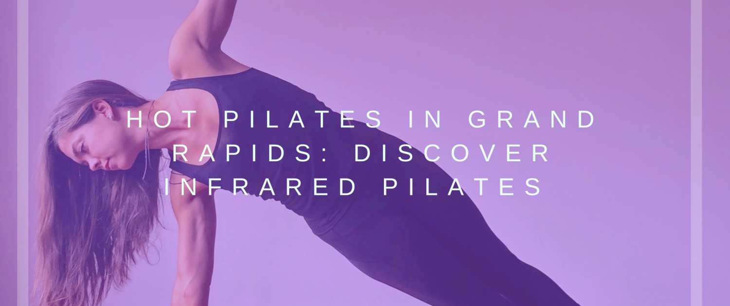 hot pilates in Grand Rapids michigan