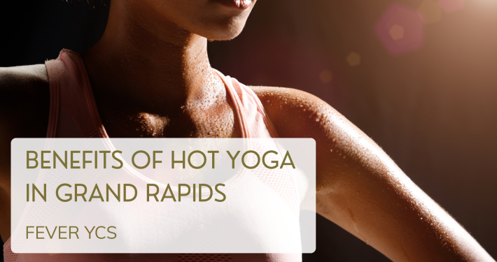 Benefits of Hot Yoga in Grand Rapids