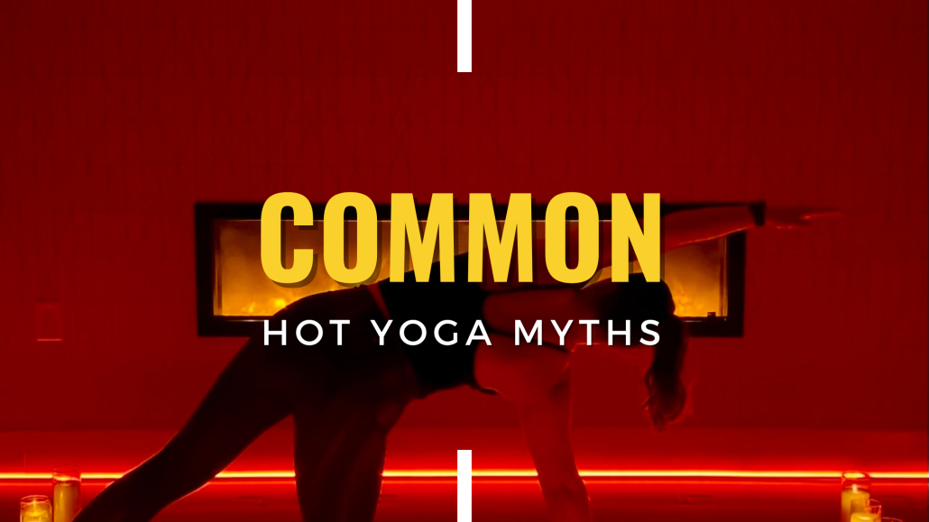 Common hot yoga myths