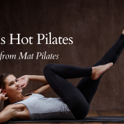 How is Hot Pilates Different From Mat Pilates