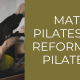 Mat Pilates VS Reformer Pilates