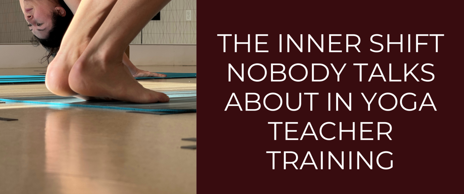 The inner shift nobody talks about in yoga teacher training