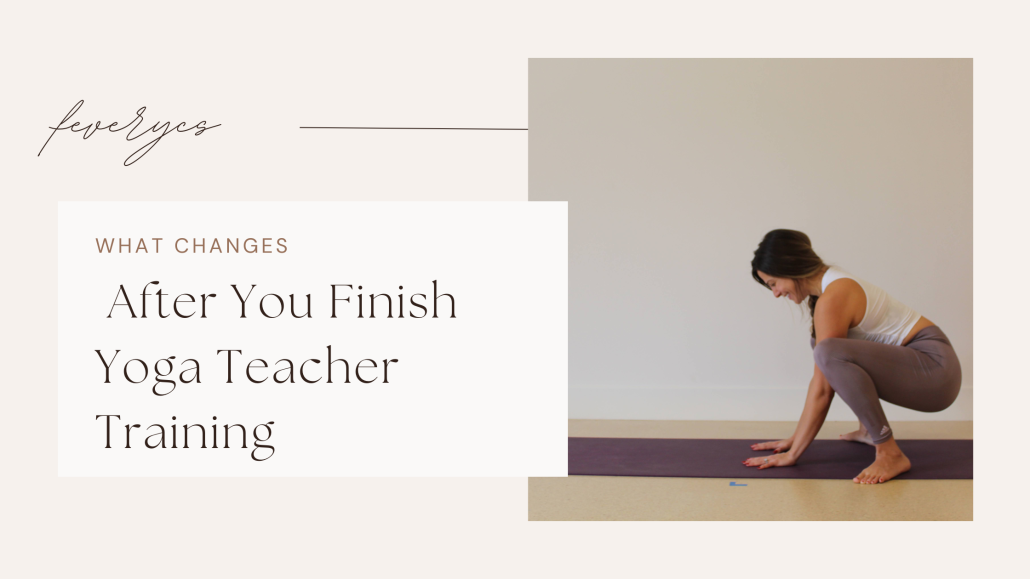 What changes after you finish yoga teacher training