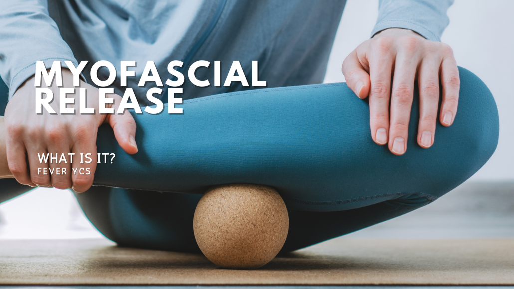 MYOFASCIAL RELEASE WHAT IS IT