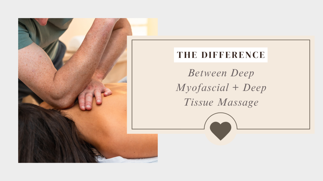 The difference between deep myofascial and deep tissue massage