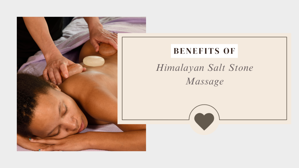Benefits of Himalayan Salt Stone Massage
