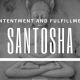 santosha contentment and fulfillment