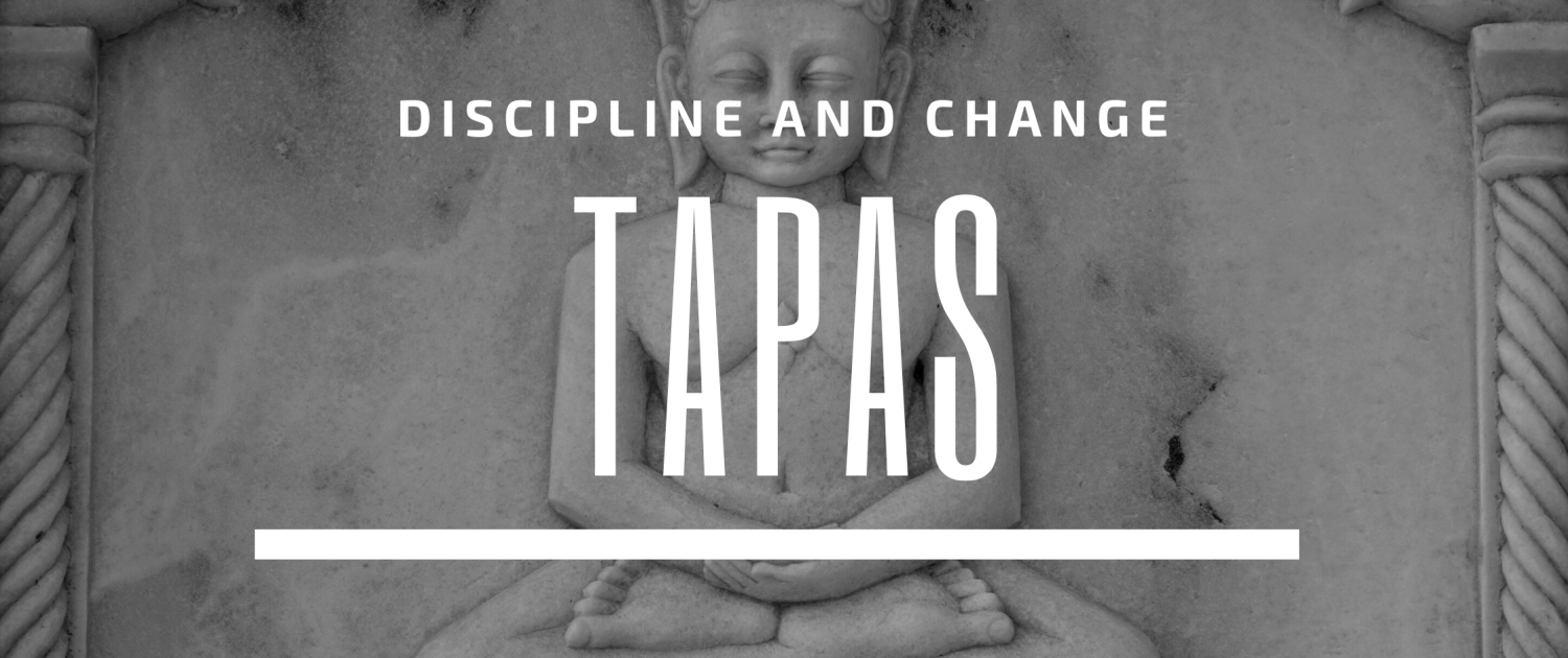 tapas discipline and change