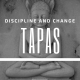tapas discipline and change
