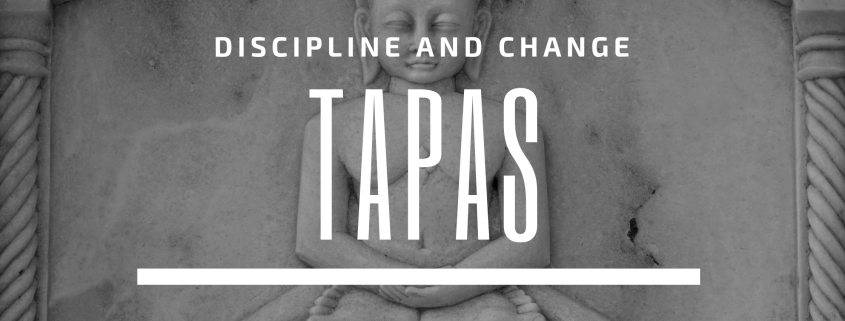 tapas discipline and change