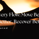 Recovery Flow: Move Better, Feel Better, Recover Better
