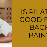 Is Pilates Good for Back Pain?