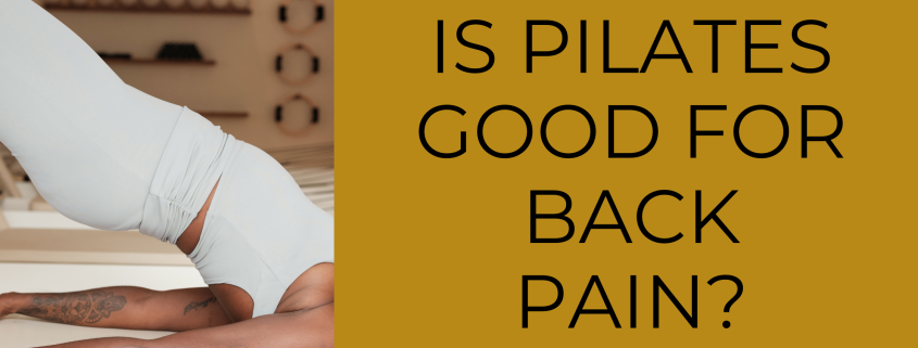 Is Pilates Good for Back Pain?
